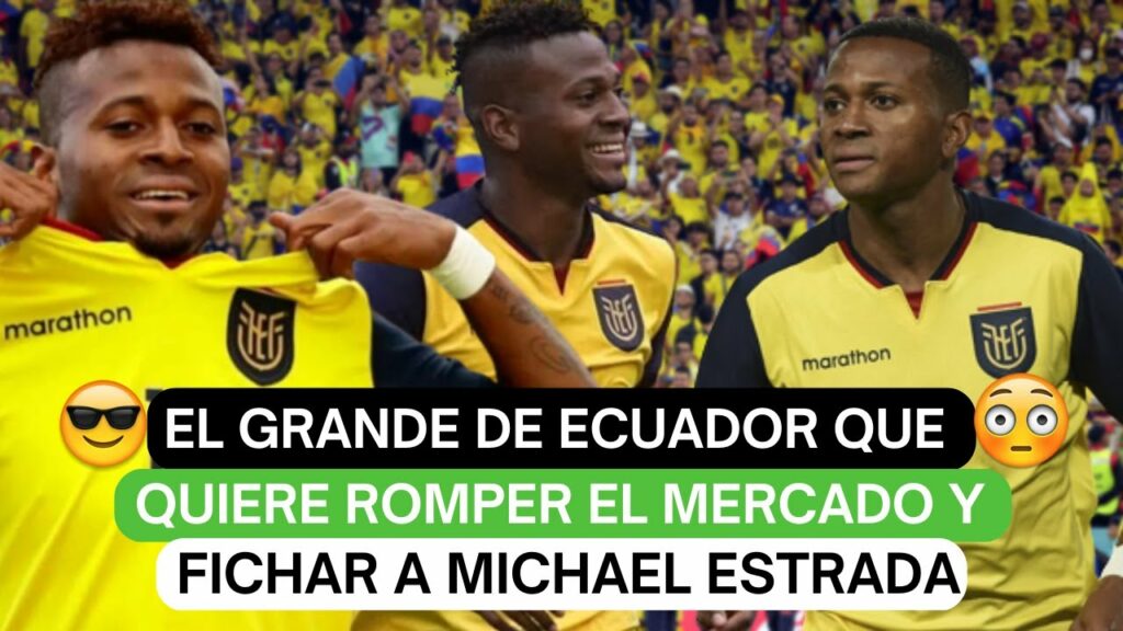 🚨El grande de Ecuador que quiere romper el mercado y fichar a Michael Estrada😎