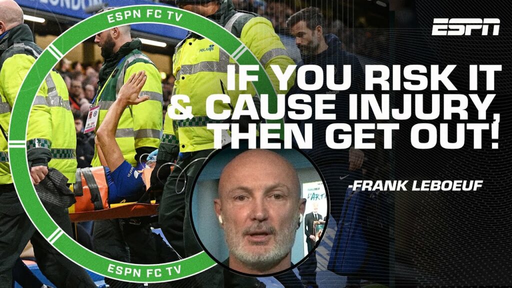 Frank Leboeuf HEATED after Cesar Azpilicueta's stretchered off the pitch | ESPN FC