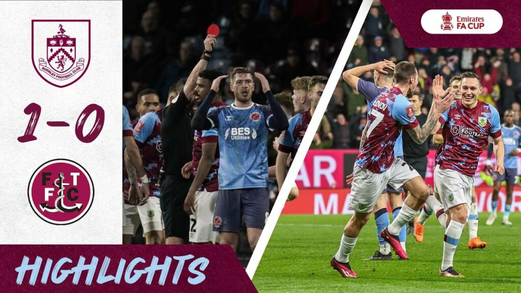 LAST MINUTE DRAMA! | FA Cup Highlights | Burnley v Fleetwood Town
