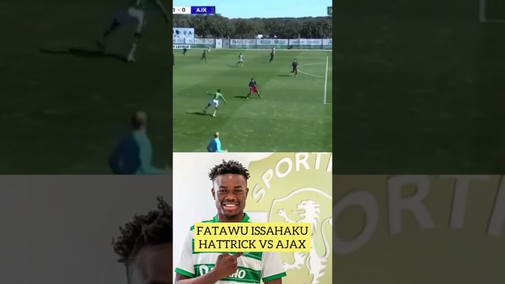 Fatawu Issahaku hattrick goals Sporting Lisbon Vs Ajax