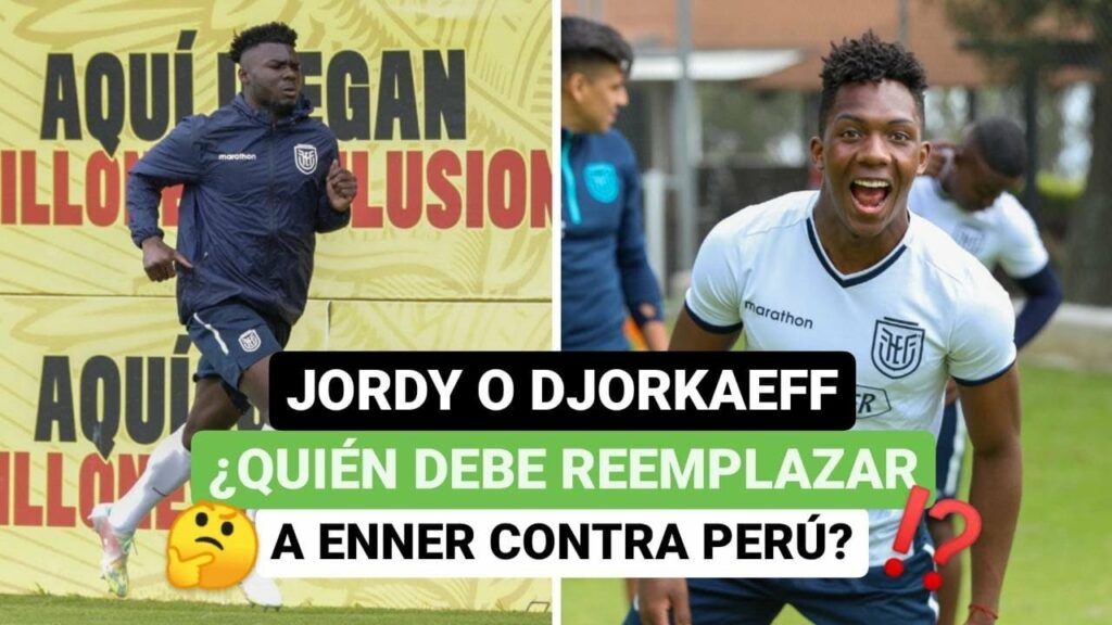 🚨 JORDY CAICEDO o DJORKAEFF REASCO 🔥 ¿Quién debe remplazar a ENNER VALENCIA contra PERÚ? ⚽🍫