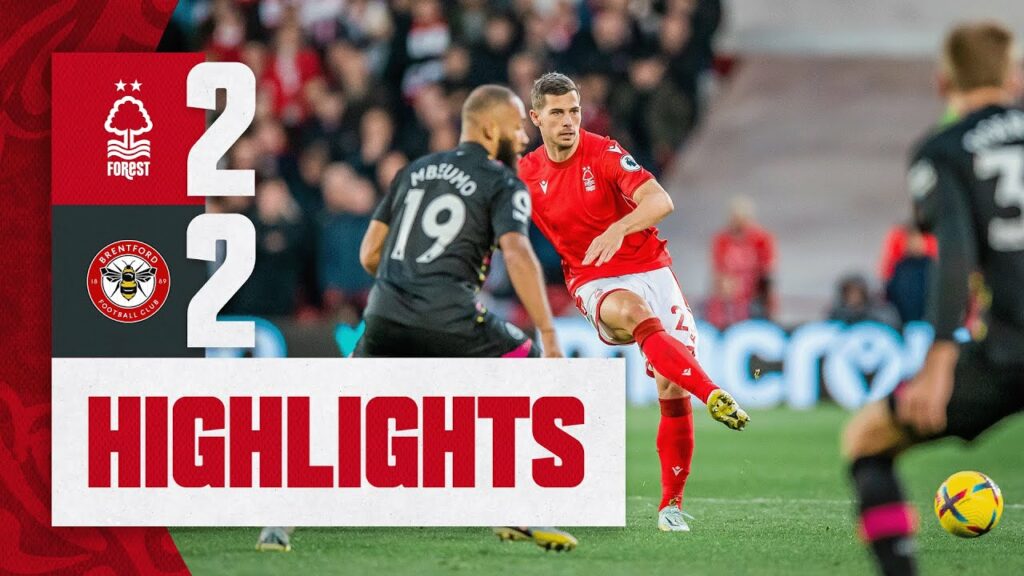 MATCH HIGHLIGHTS | NOTTINGHAM FOREST 2-2 BRENTFORD | PREMIER LEAGUE