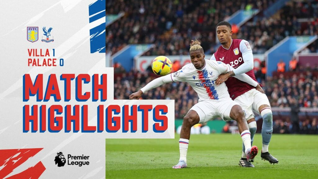 Match Highlights: Aston Villa 1-0 Crystal Palace