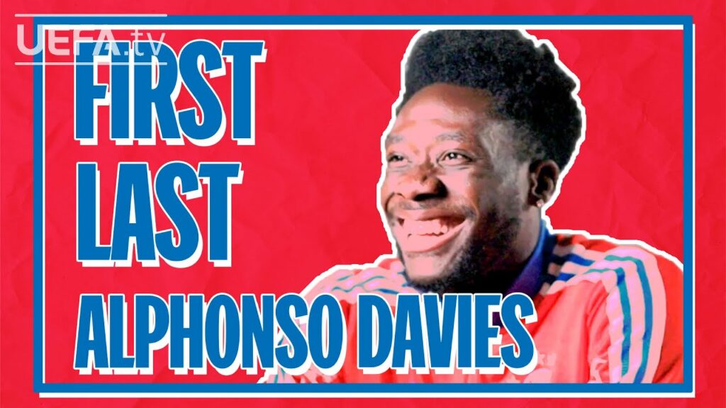 FIRST / LAST with BAYERN defender ALPHONSO DAVIES