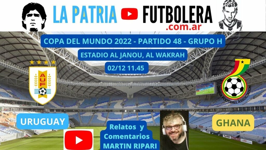 URUGUAY - GHANA, EN VIVO (Relata Martin Ripari)