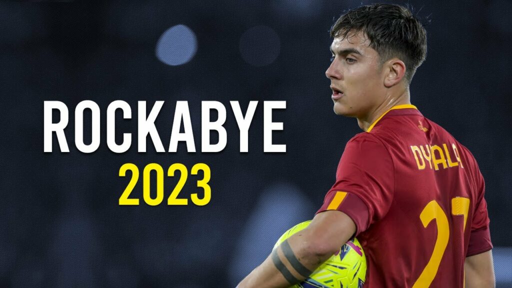 Paulo Dybala - Rockabye - Skills & Goals - 2023