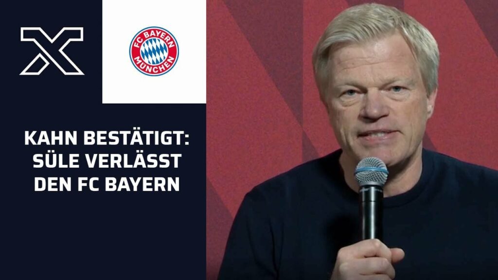 Oliver Kahn bestätigt: Niklas Süle verlässt den FC Bayern