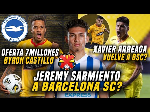 JEREMY SARMIENTO a BARCELONA? | BYRON CASTILLO a la PREMIER LEAGUE | XAVIER ARREAGA vuelve a BSC?