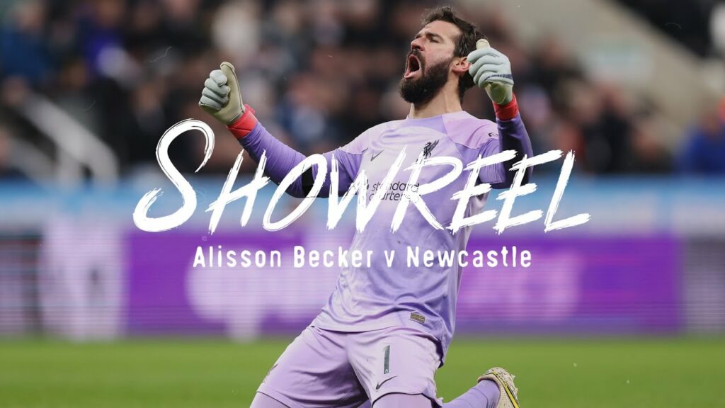 SHOWREEL: Alisson Becker's brilliant display at Newcastle