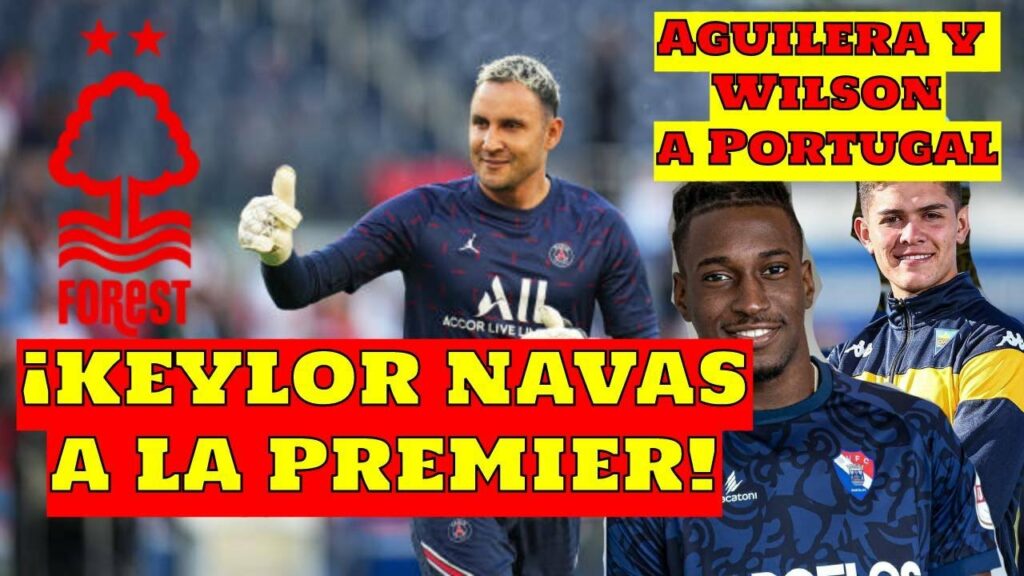 ¡CONFIRMADO Navas a la premier! | Aguilera y Wilson a Portugal | NS16