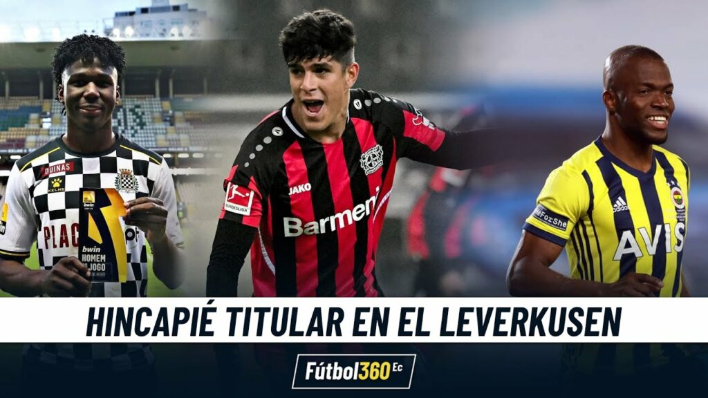 PIERO HINCAPIÉ TITULAR EN EL BAYER LEVERKUSEN| JACKSON POROZO MVP EN PORTUGAL