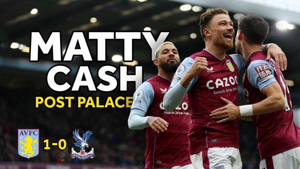 POST MATCH | Matty Cash on Palace Victory | #AVLCRY