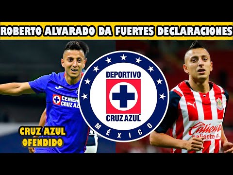 🐰✅🔥IMPACTANTE! ROBERTO ALVARADO DA FUERTES REVELACIONES CRUZ AZUL OFENDIDO TE LO CONTAMOS LIGA MX