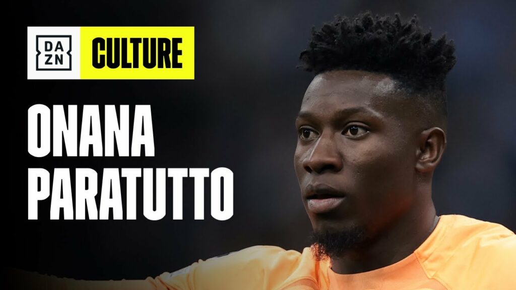 NEUER, BUFFON, MAIGNAN: i portieri secondo ONANA | DAZN