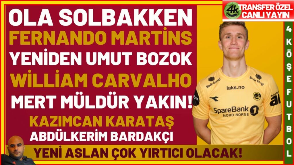 YENİ ASLAN ÇOK YIRTICI! | OLA SOLBAKKEN | WİLLİAM CARVALHO | MERT MÜLDÜR | GALATASARAY GÜNDEMİ