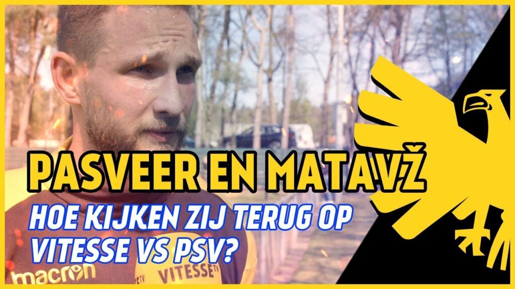 Remko Pasveer en Tim Matavž blikken terug op Vitesse vs PSV