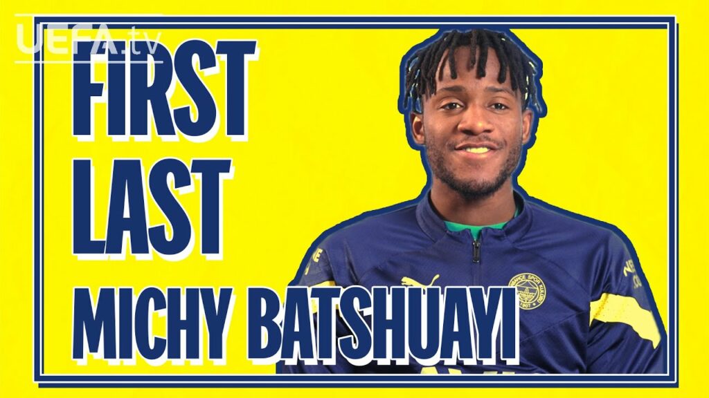FIRST / LAST with FENERBAHÇE striker MICHY BATSHUAYI