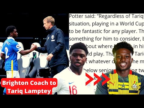 Brighton Coach Advice Tariq Lamptey over Ghana Switch🏴󠁧󠁢󠁥󠁮󠁧󠁿⏩🇬🇭 GFA Reveals What is delaying...