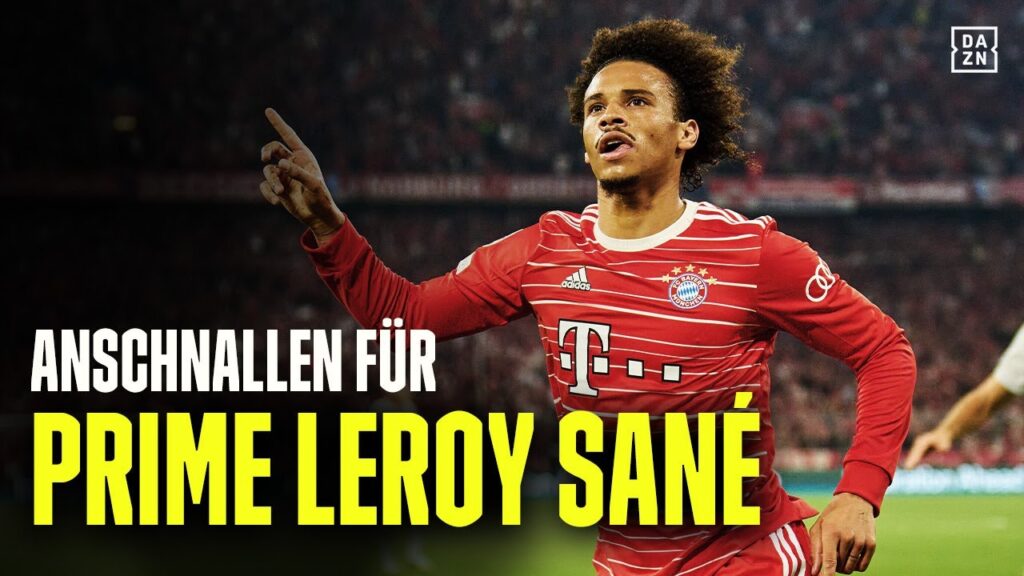 Achtung, hier kommt PRIME LEROY SANÈ | DAZN