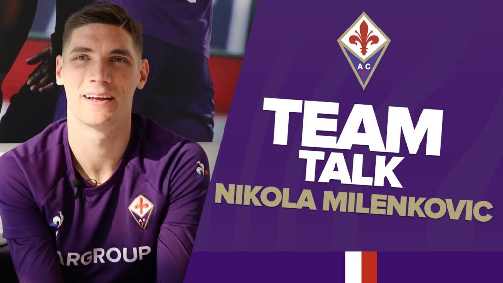 TEAM TALK - NIKOLA MILENKOVIC previews Fiorentina v Spal