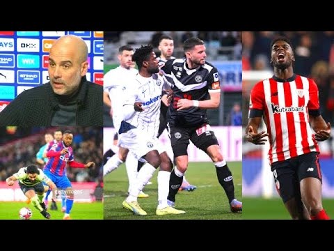 INAKI WILLAIMS REACTS TO HIS DISALLOWED GOAL-PEP GUARDIOLA PRAISES JORDAN AYEW-AFRIYIE BARNIEH DEBUT