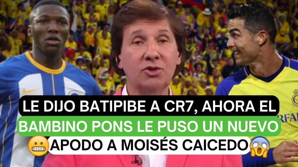 😱Le dijo Batipibe a CR7, ahora el Bambino Pons le puso un nuevo apodo a Moisés Caicedo🔥