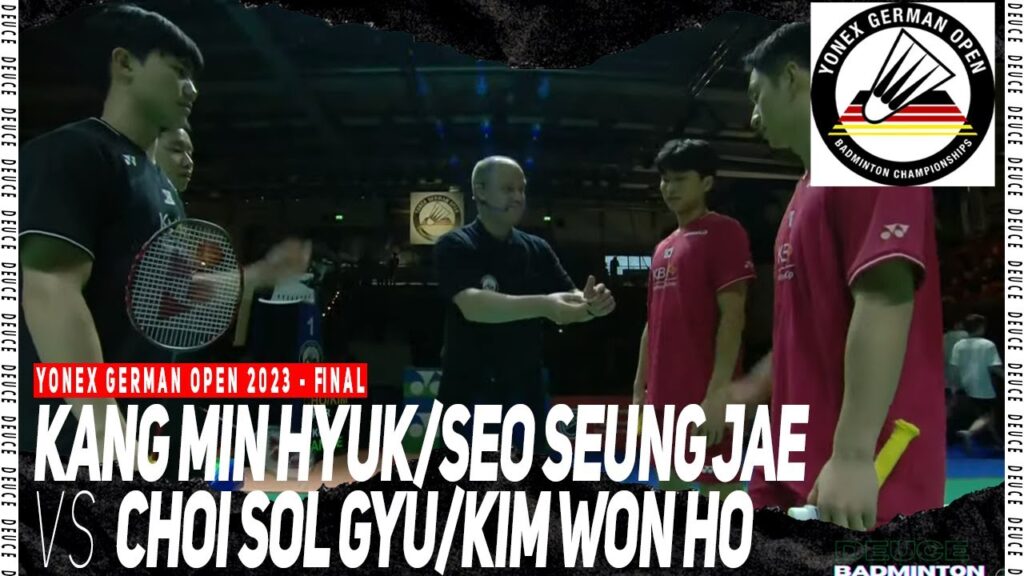 CHOI Sol Gyu/KIM Won Ho vs KANG Min Hyuk/SEO Seung Jae Badminton German Open 2023 | Final