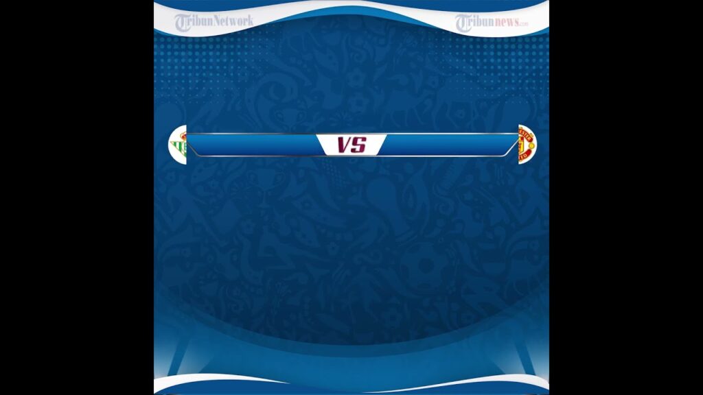 Hasil Skor Real Betis Vs Manchester United di Liga Eropa, Setan Merah Sukses Bungkam Tuan Rumah