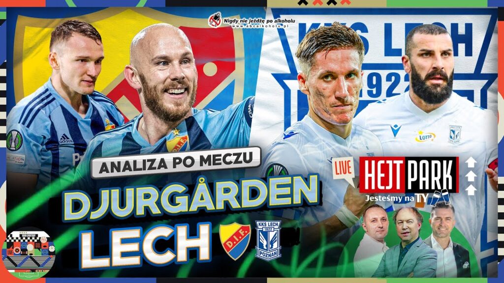 LECH ROZBIŁ DJURGARDEN, MA ĆWIERĆFINAŁ LKE! POL, ROKI, MARCIN ŻEWŁAKOW - HEJT PARK: JESTEŚMY NA TY