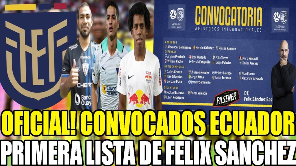 OFICIAL! SORPRESIVOS CONVOCADOS ECUADOR PRIMERA LISTA DE FELIX SANCHEZ PARA SU DEBUT