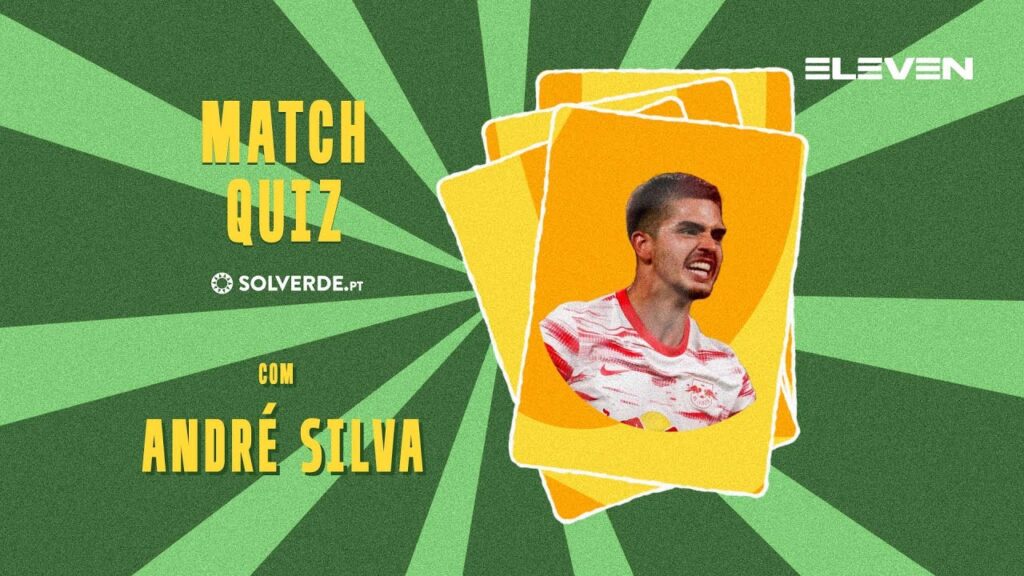 Bora lá ver a memória do André Silva 🙄💭 | Match Quiz ELEVEN