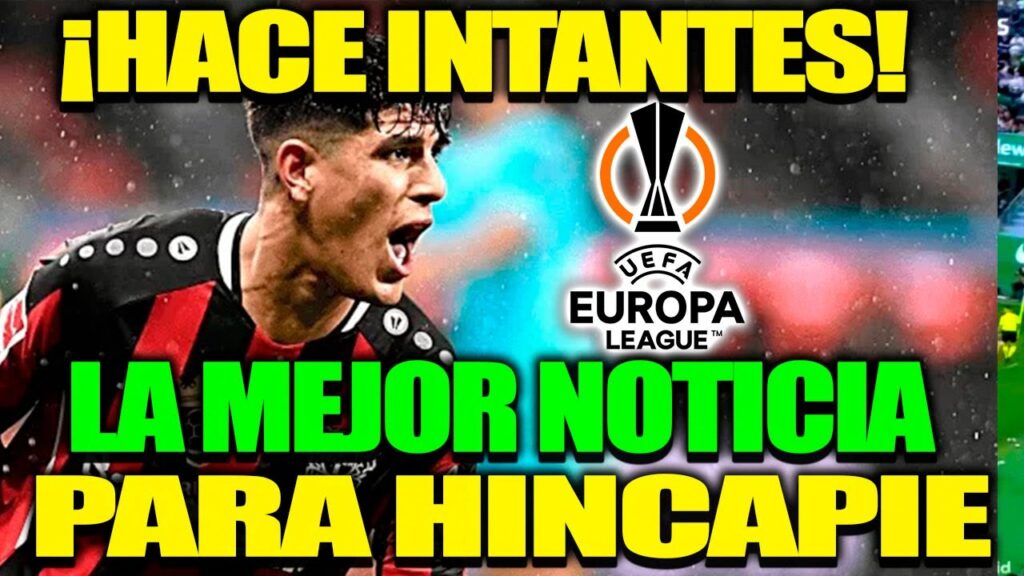 ¡HACE INTANTES!! La UEFA Europa League le dio la mejor noticia a Piero Hincapié