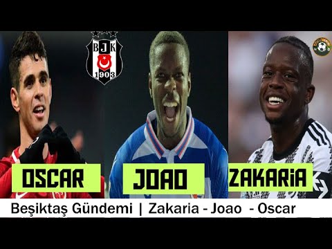 BEŞİKTAŞ TRANSFER 🔥Zakaria, Lucas Joao, Oscar #beşiktaş
