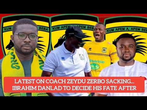 BREAKING NEWS THIS MORNING:COACH ZEYDU ZERBO SACKING... IBRAHIM DANLAD TO DECIDE HIS FATE AFTER