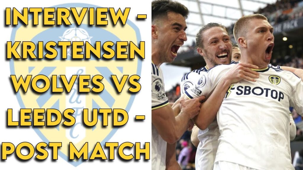 Rasmus Kristensen Interview Post Wolves vs Leeds United