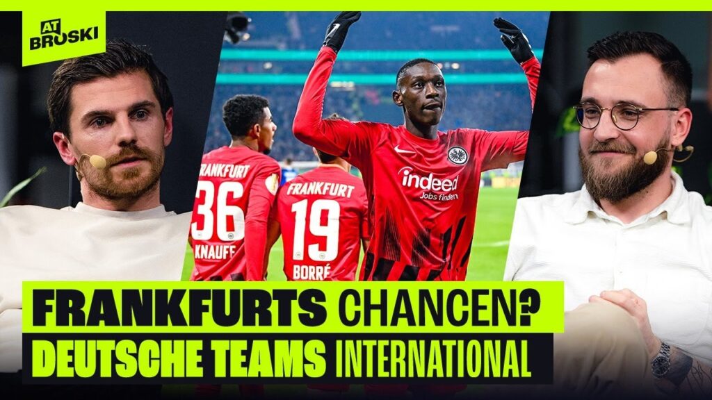 Hat FRANKFURT noch eine CHANCE? 😥 Deutsche Teams im internationalen Check! 🔍 At Broski