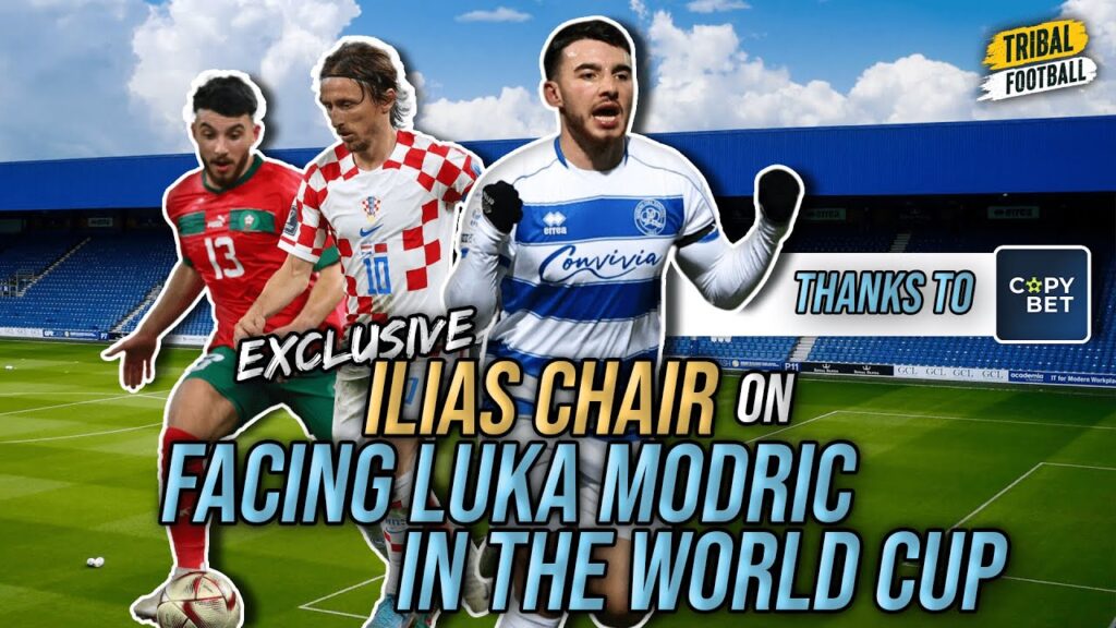 QPR attacker Ilias Chair on facing Luka Modric in the World Cup