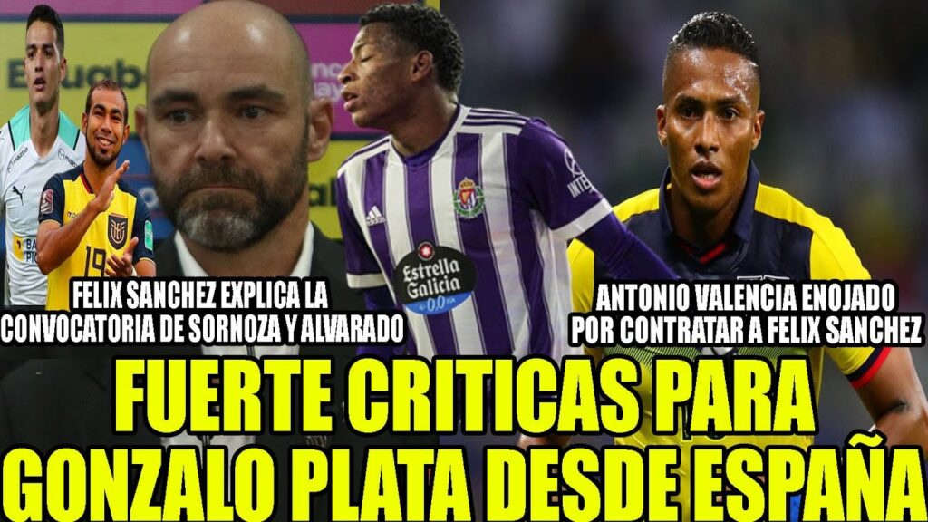 FUERTES CRITICAS PARA GONZALO PLATA DESDE ESPAÑA! TOÑO VALENCIA ENOJADO POR CONTRATAR  FELIX SANCHEZ