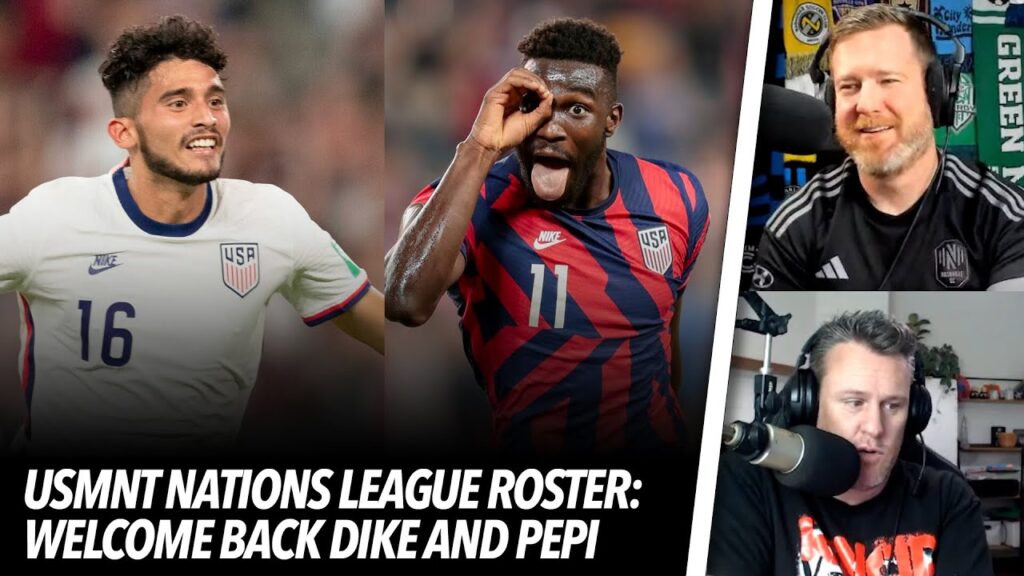 USMNT Nations League Roster: Welcome Back Daryl Dike and Ricardo Pepi | The Best Soccer Show