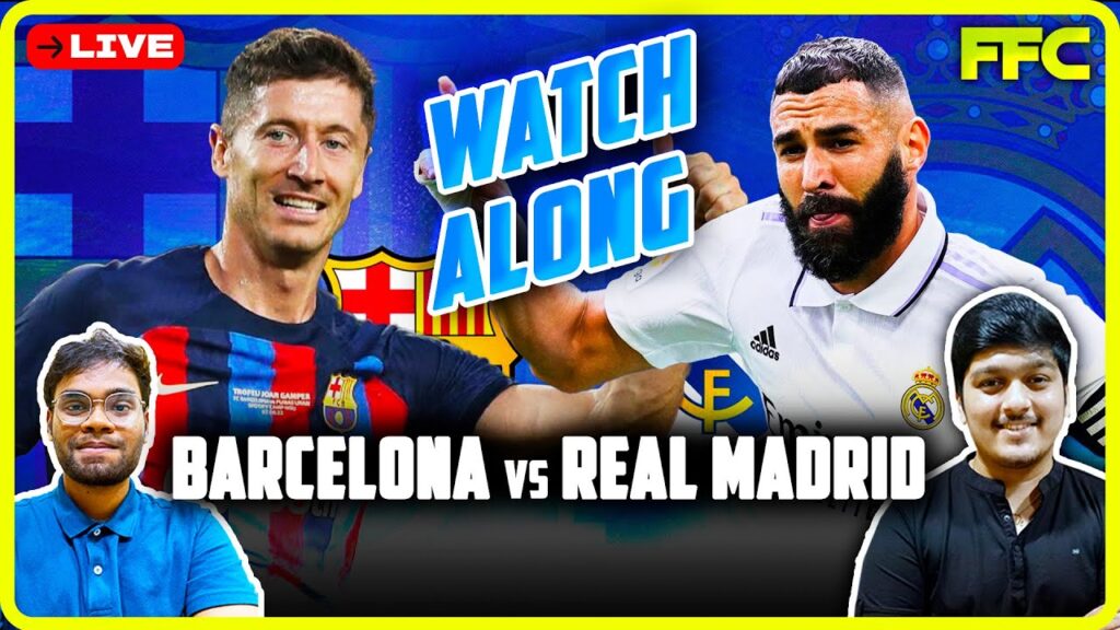 🔴 BARCELONA vs REAL MADRID ⚪️ LIVE & WATCHALONG | #laliga #elclasico