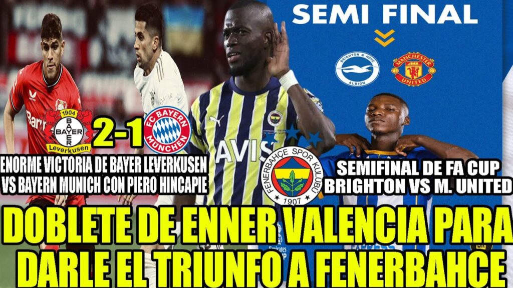 PARTIDAZO DE PIERO HINCAPIE VS BAYERN MUNICH! NUEVO DOBLETE DE ENNER VALENCIA! BRIGHTON VS M.UNITED