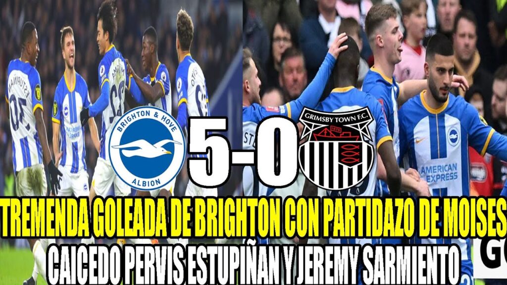 TREMENDA GOLEADA DE BRIGHTON CON PARTIDAZO DE MOISES CAICEDO PERVIS ESTUPIÑAN Y JEREMY SARMIENTO