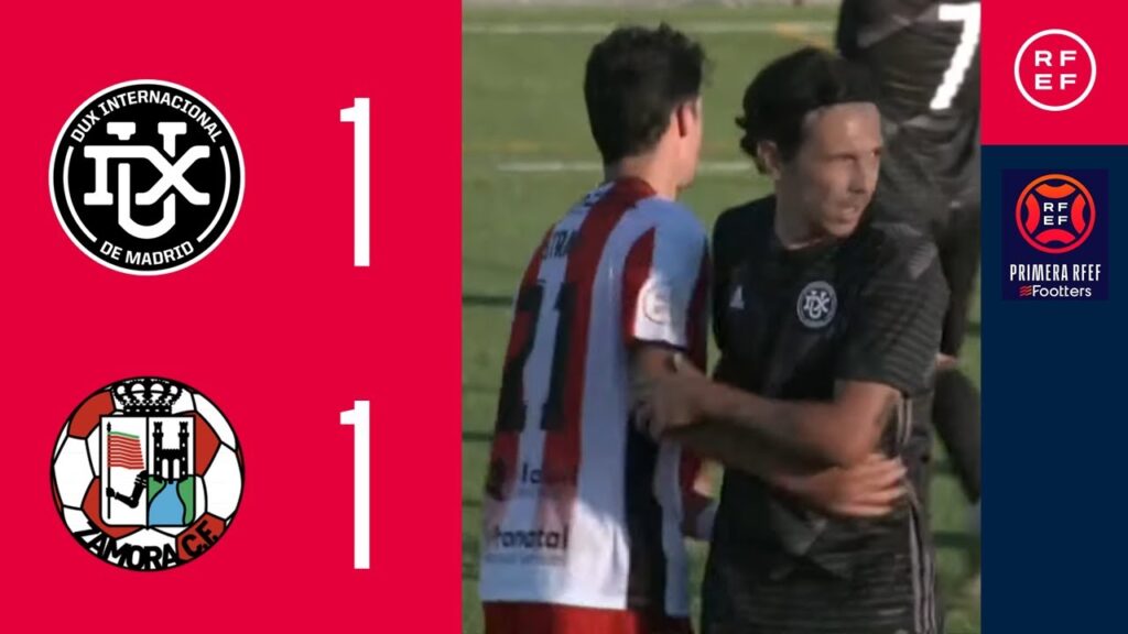 RESUMEN | DUX Internacional de Madrid 1-1 Zamora CF | PrimeraRFEF | Jornada 2 | Grupo 1