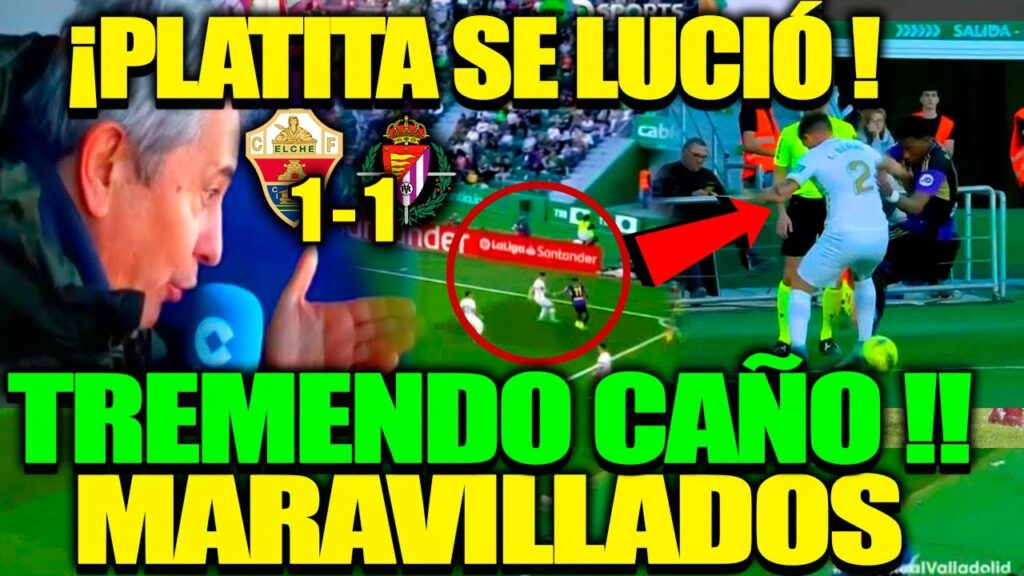 ¡PLATITA SE LUCIÓ! TREMENDO CAÑO DE GONZALO PLATA VS ELCHE NARRADORES MARRAVILLADOS