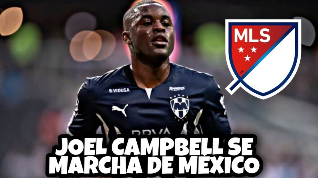 BOMBAZO🚨 COSTARRICENSE JOEL CAMPBELL SE MARCHARÍA DE MÉXICO A OTRA LIGA DEL CONTINENTE