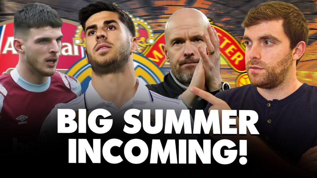 🚨 DECLAN RICE MOVE! Man United and €55M PLANS, ASENSIO as free agent…