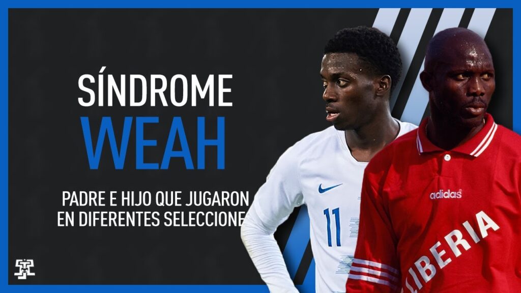 Síndrome: Weah. Padre e hijo que jugaron en diferentes selecciones
