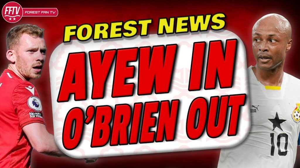 Andrew Ayew IS A RED! Welcome To Nottingham Forest | Another Signing | Has O'Brien Been Axed?