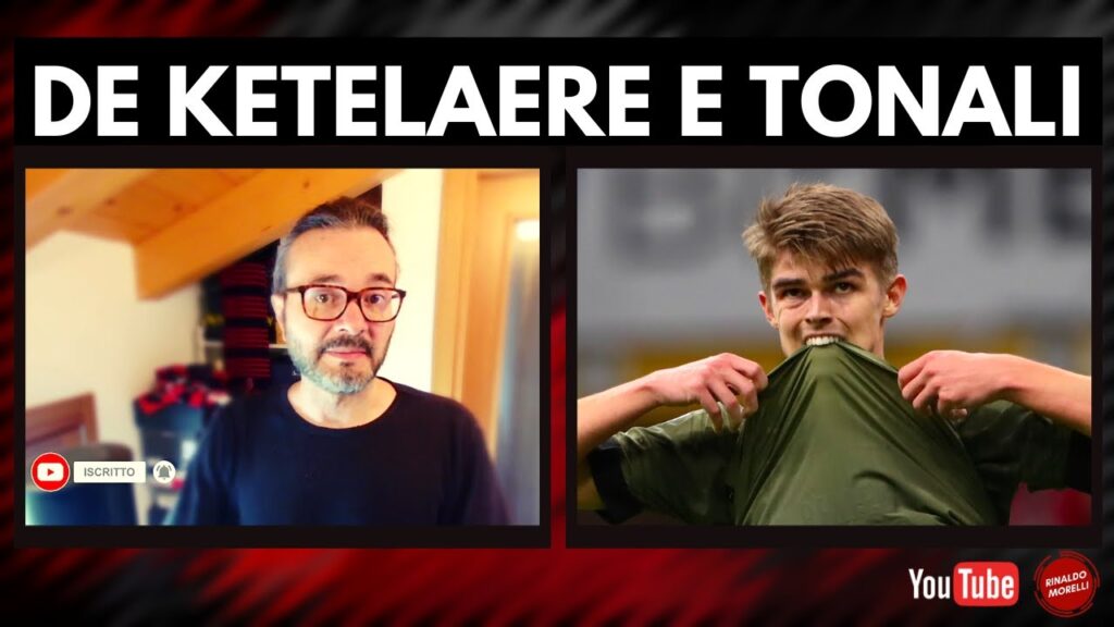 Charles DE KETELAERE e Sandro TONALI: perchè dobbiamo aspettare il ragazzo