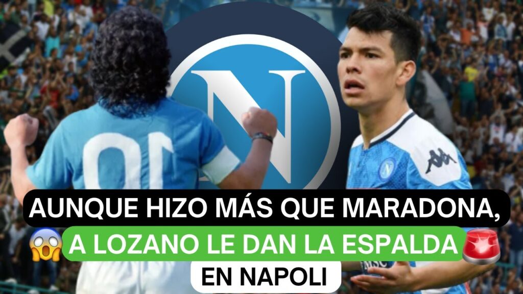 🔥Aunque hizo más que Maradona, a Lozano le dan la espalda en Napoli😬
